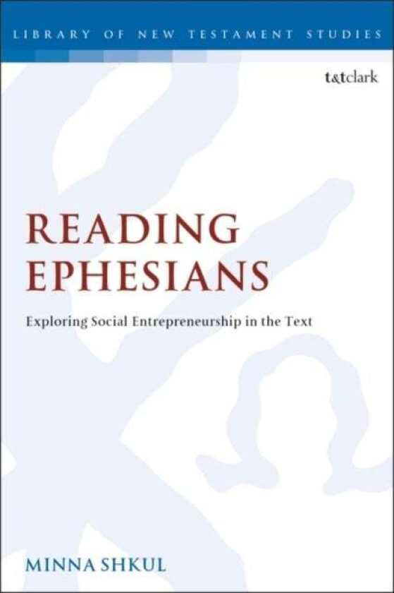 Reading Ephesians av Dr Minna Shkul