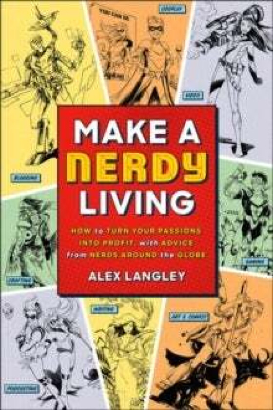 Make a Nerdy Living av Alex Langley