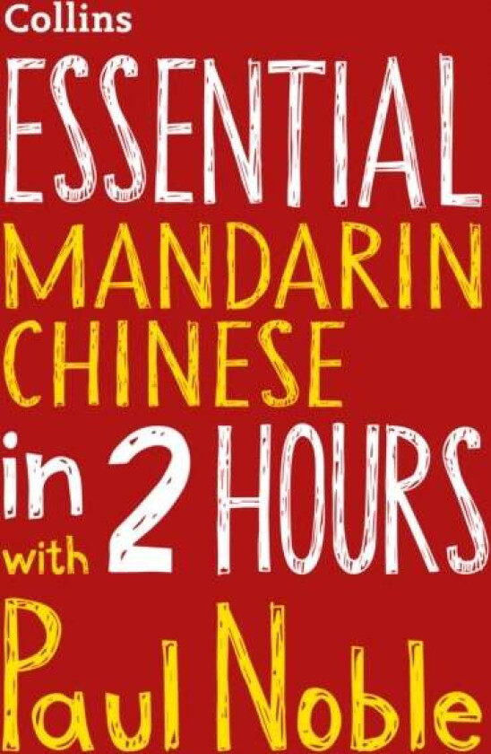 Essential Mandarin Chinese in 2 hours with Paul Noble av Paul Noble