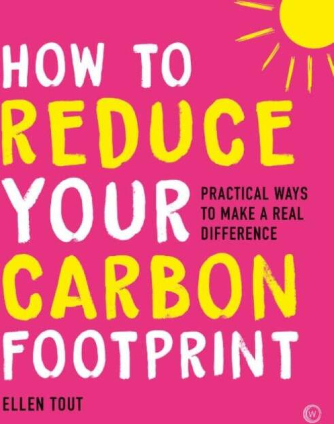 How to Reduce Your Carbon Footprint av Ellen Tout