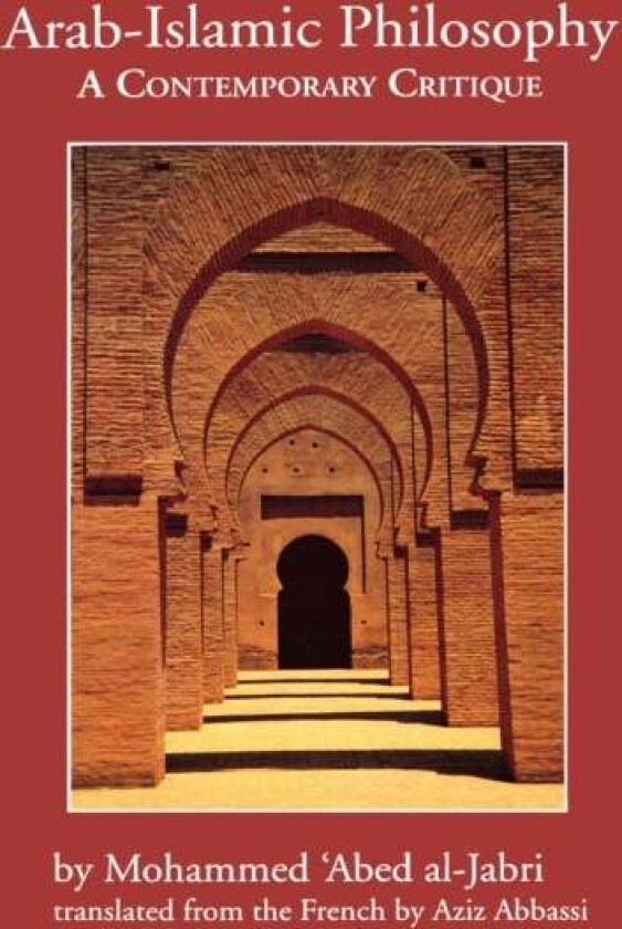 Arab-Islamic Philosophy av Mohammed 'Abed al-Jabri