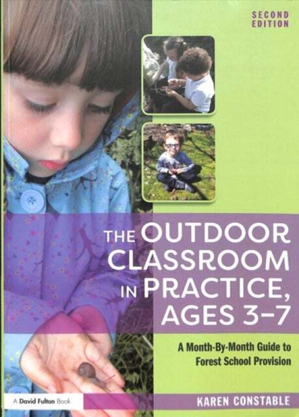 The Outdoor Classroom in Practice, Ages 3-7 av Karen (Teacher Mark First School UK) Constable