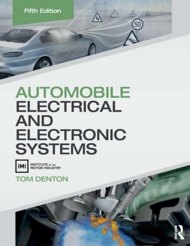 Automobile Electrical and Electronic Systems av Tom (Technical Consultant Institute of the Motor Industry (IMI) UK) Denton