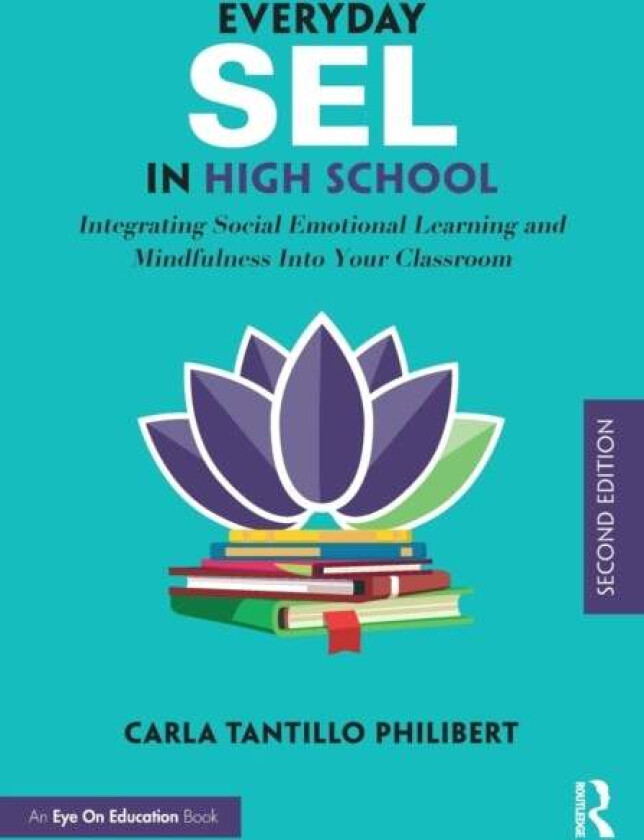 Everyday SEL in High School av Carla (Mindful Practices LLC Tantillo Philibert