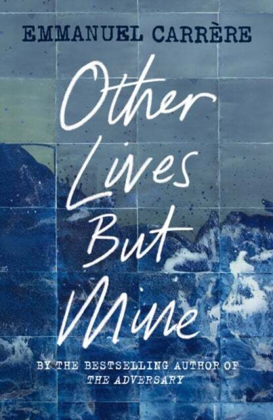 Other Lives But Mine av Emmanuel Carrere