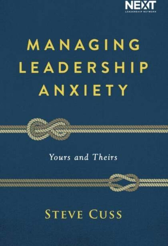 Managing Leadership Anxiety av Steve Cuss