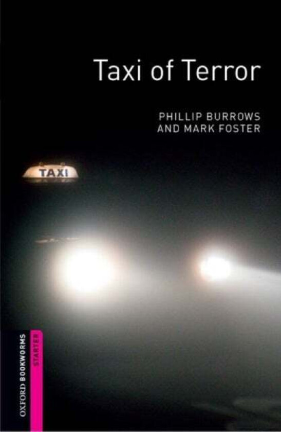 Oxford Bookworms Library: Starter Level:: Taxi of Terror av Phillip Burrows, Mark Foster