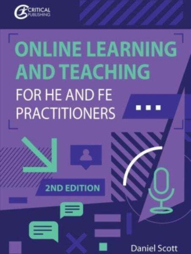 Digital Learning, Teaching and Assessment for HE and FE Practitioners av Daniel Scott
