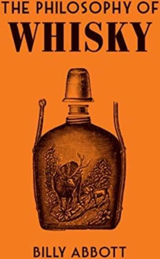 The Philosophy of Whisky av Billy Abbott