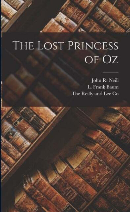The Lost Princess of Oz av L Frank Baum, John R Neill