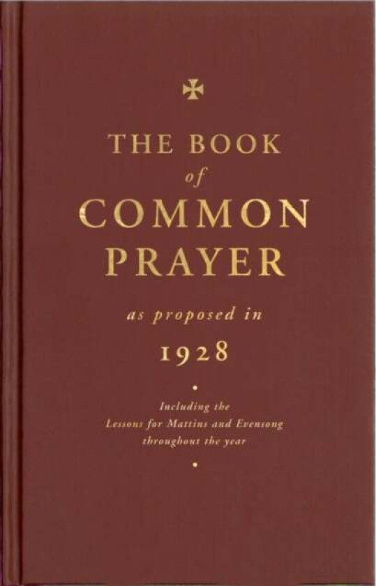 The Book of Common Prayer as Proposed in 1928 av Compilers