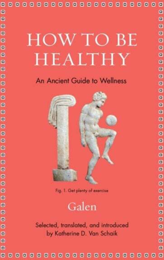 How to Be Healthy av Galen