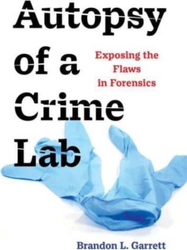 Autopsy of a Crime Lab av Brandon L. Garrett