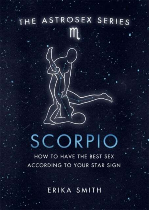 Astrosex: Scorpio av Erika W. Smith