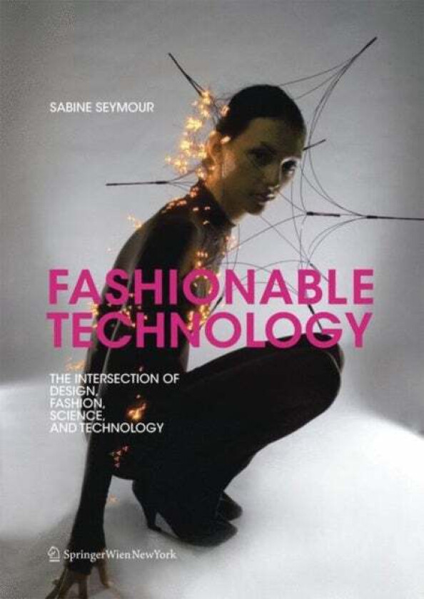 Fashionable Technology av Sabine Seymour