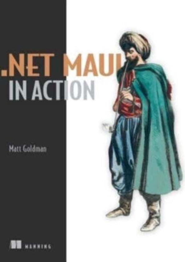 .NET MAUI in Action av Matt Goldman