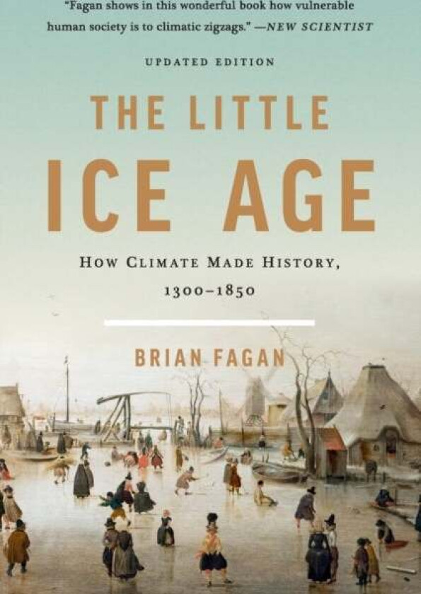 The Little Ice Age (Revised) av Brian Fagan