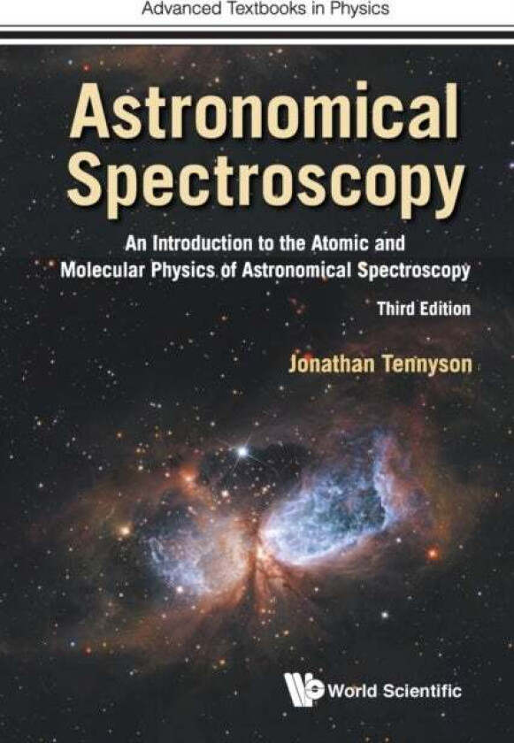 Astronomical Spectroscopy: An Introduction To The Atomic And Molecular Physics Of Astronomical Spect av Jonathan (Univ College London Uk) Tennyson