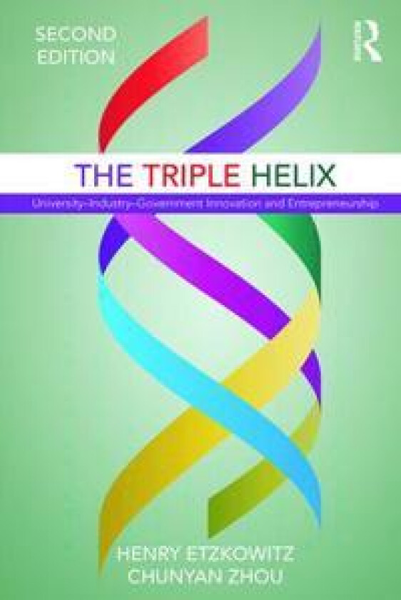The Triple Helix av Henry (Stanford University USA) Etzkowitz, Chunyan Zhou