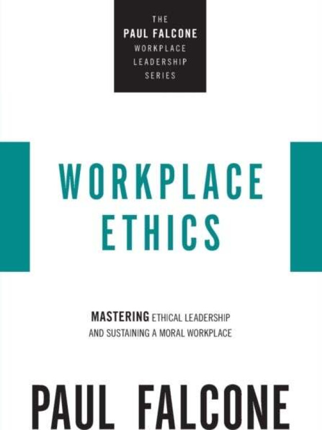 Workplace Ethics av Paul Falcone