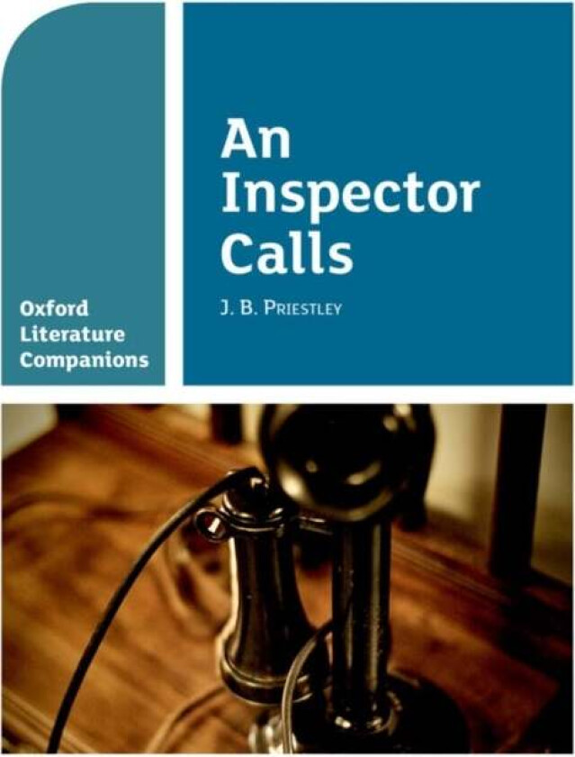Oxford Literature Companions: An Inspector Calls av Su Fielder, Peter Buckroyd