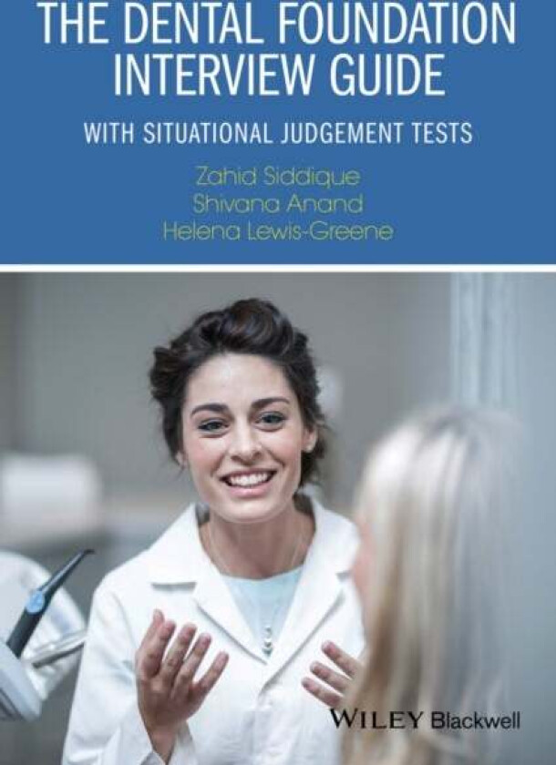 The Dental Foundation Interview Guide av Zahid (Dental practitioner UK) Siddique, Shivana (Dental practitioner UK) Anand, Helena (King's College
