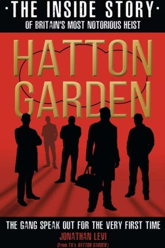 Hatton Garden: The Inside Story av Jonathan Levi