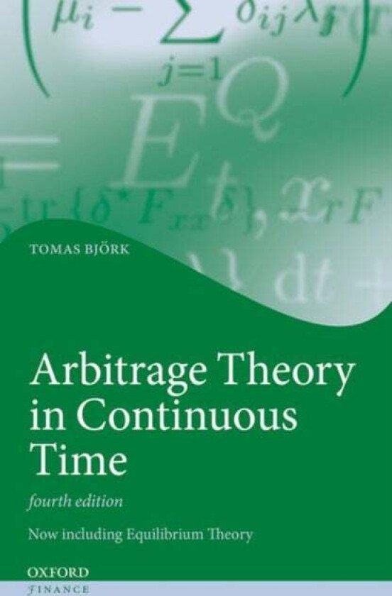 Arbitrage Theory in Continuous Time av Tomas (Professor of Mathematical Finance Bjoerk
