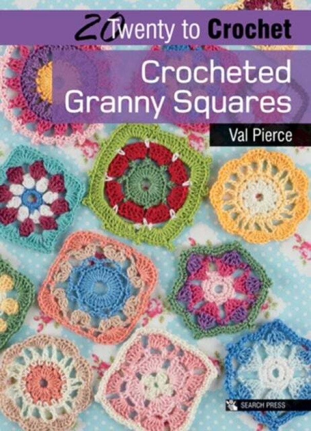 20 to Crochet: Crocheted Granny Squares av Val Pierce