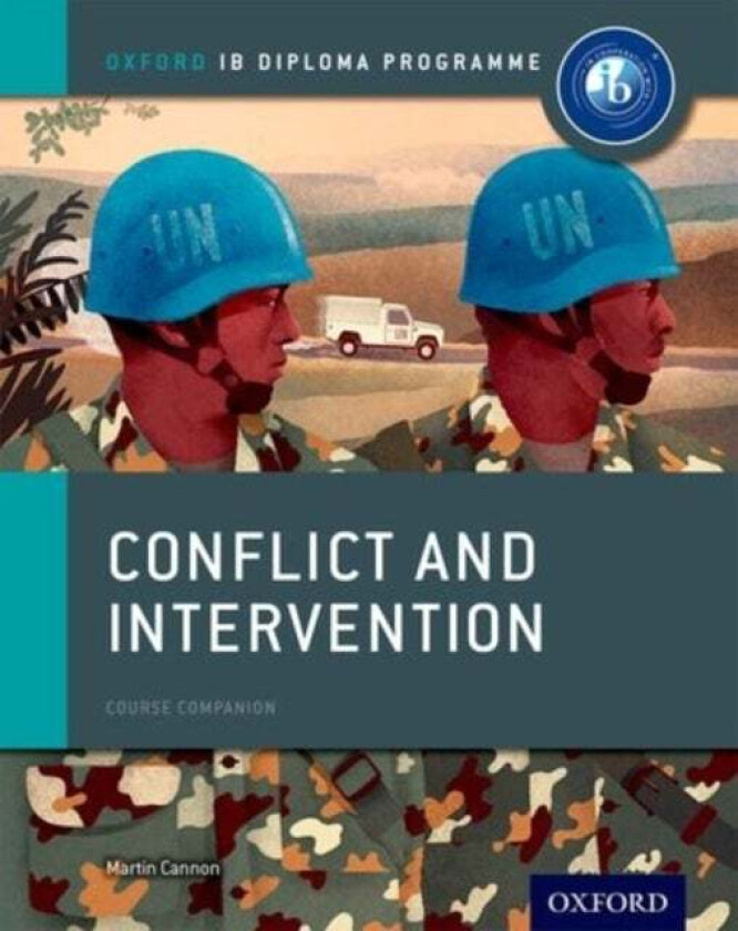 Oxford IB Diploma Programme: Conflict and Intervention Course Companion av Martin Cannon