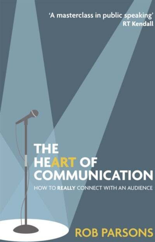 The Heart of Communication av Rob Parsons