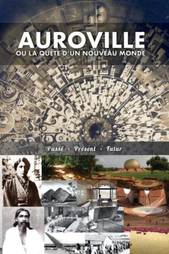 Auroville, ou la quete d'un nouveau monde av Christine Devin, Collectif d'Auteurs