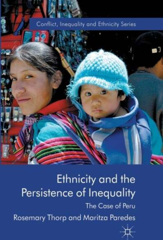 Ethnicity and the Persistence of Inequality av R. Thorp, M. Paredes