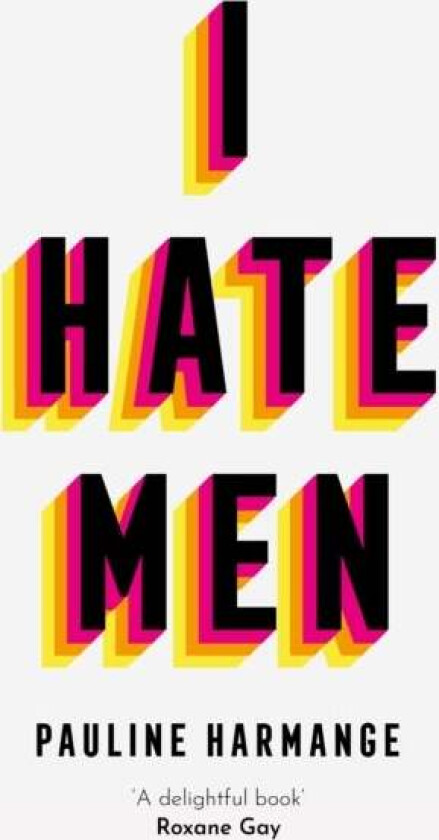 I hate men av Pauline Harmange