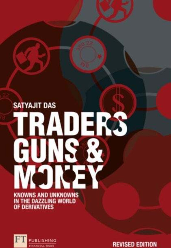 Traders, Guns and Money av Satyajit Das