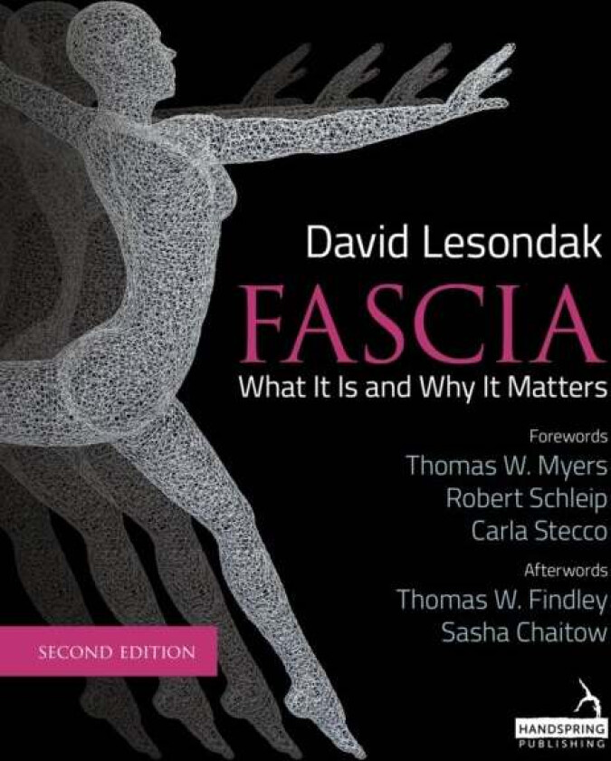 Fascia - What It Is, and Why It Matters, Second Edition av David Lesondak