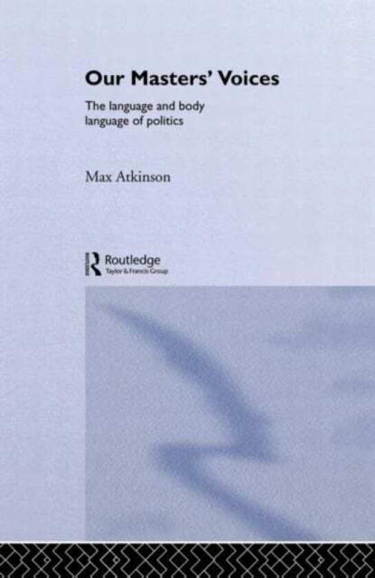 Our Masters' Voices av Max Atkinson, M. Atkinson