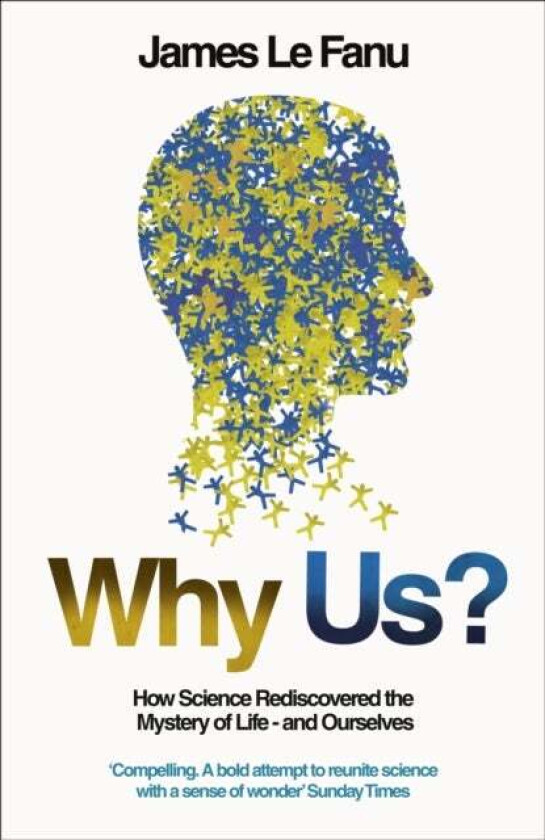 Why Us? av James Le Fanu