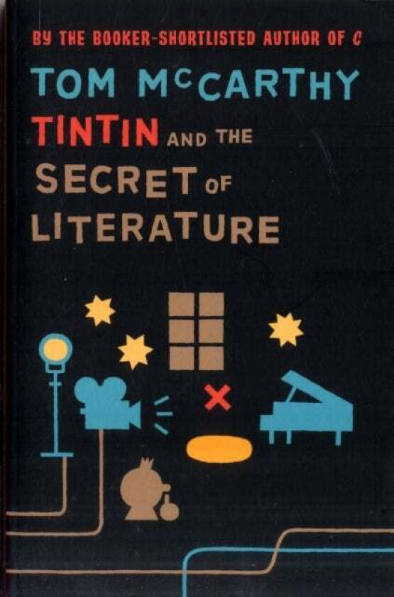 Tintin And The Secret Of Literature Av Tom Mccarthy