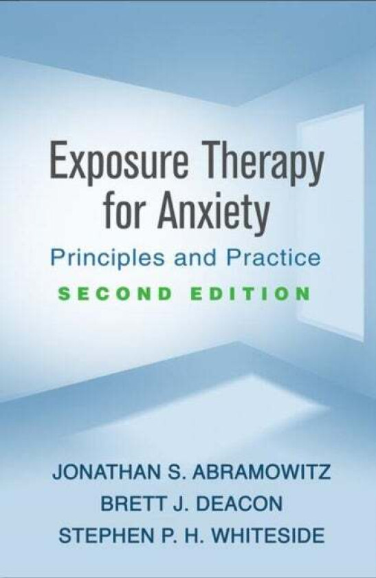 Exposure Therapy for Anxiety av Jonathan S. Abramowitz, Brett J. Deacon, Stephen P. H. Whiteside