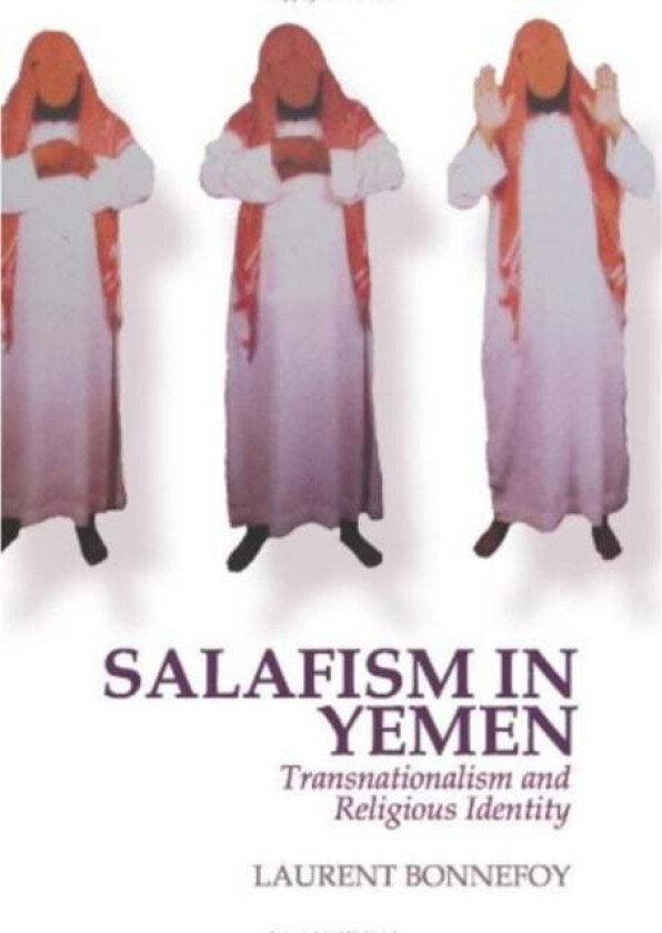 Salafism in Yemen av Laurent Bonnefoy