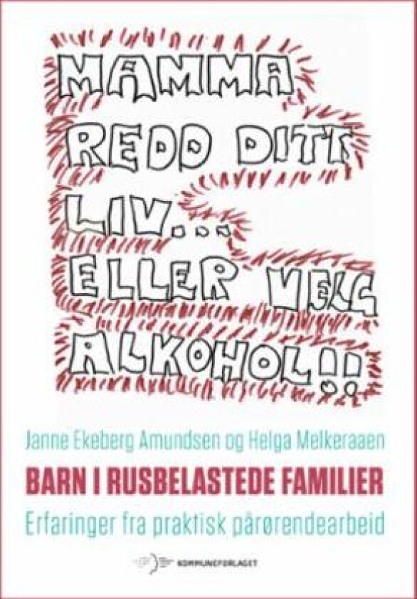 Barn i rusbelastede familier av Janne Ekeberg Amundsen, Helga Melkeraaen