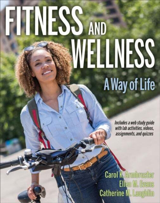 Fitness and Wellness with Web Study Guide av Carol Armbruster, Ellen M. Evans, Catherine M. Sherwood-Laughlin