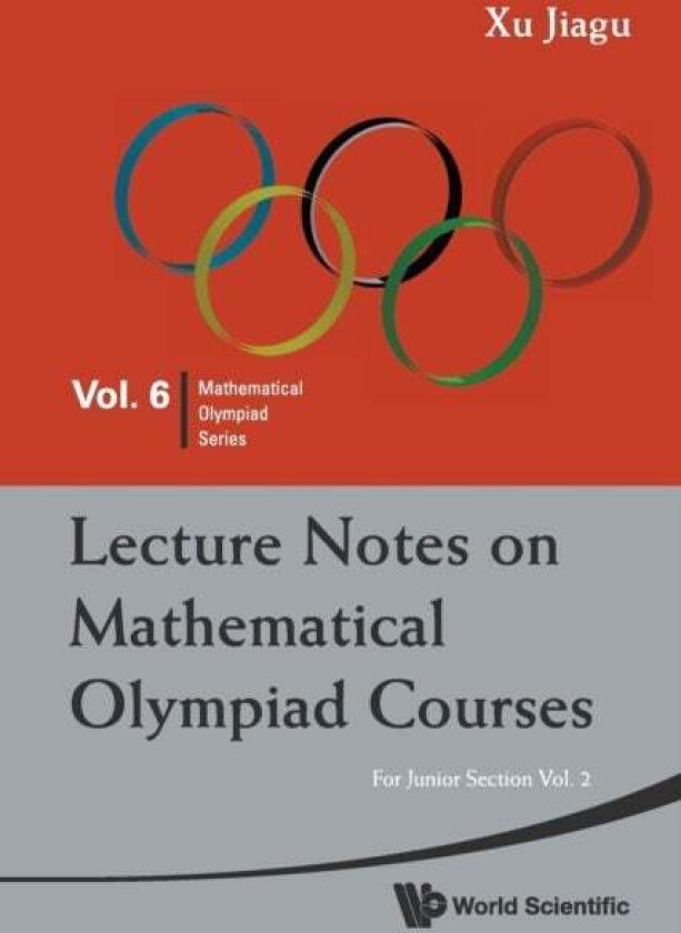 Lecture Notes On Mathematical Olympiad Courses: For Junior Section - Volume 2 av Jiagu (Former Prof Of Math Fudan Univ China) Xu