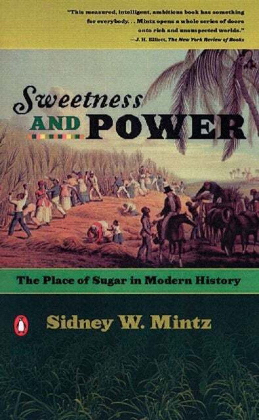 Sweetness and Power av Sidney W. Mintz
