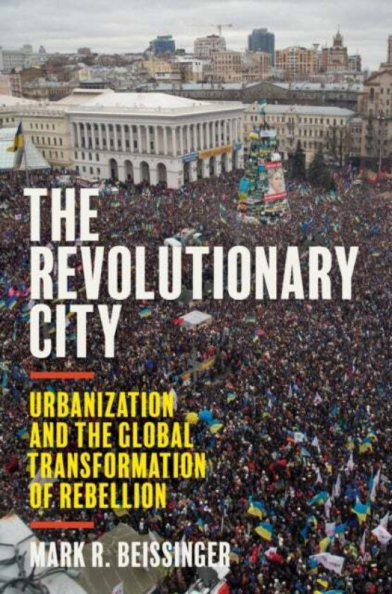 The Revolutionary City av Mark R. Beissinger