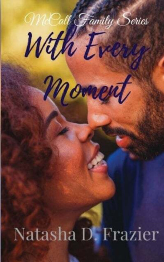 With Every Moment av Natasha D Frazier