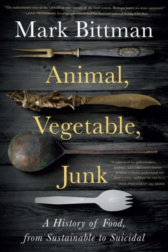 Animal, Vegetable, Junk av Mark Bittman