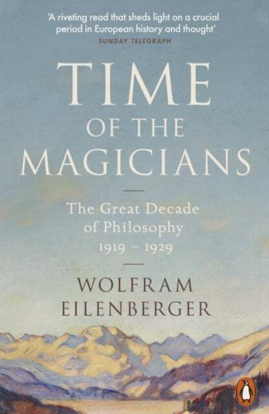 Time of the Magicians av Wolfram Eilenberger