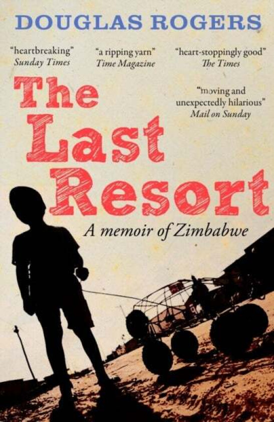 The Last Resort: A Memoir of Zimbabwe av Douglas Rogers